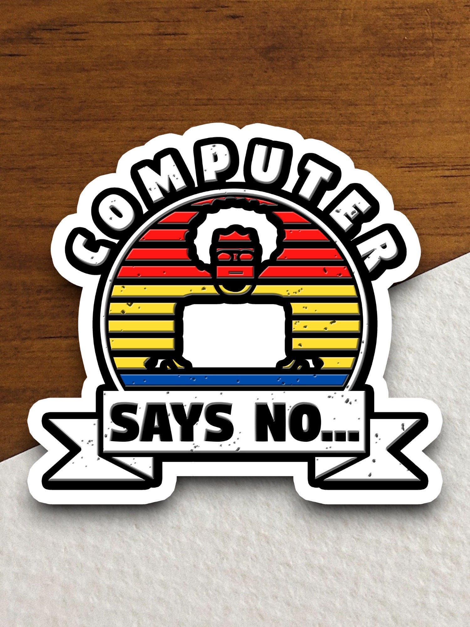 Computer Says No sticker, funny stickers, laptop stickers, water bottle sticker, sticker with sayings