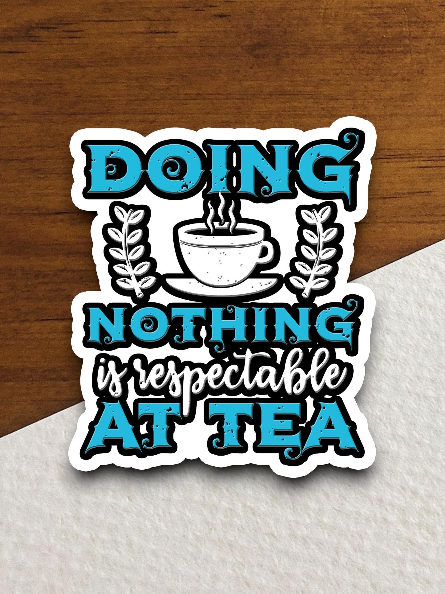 Doing Nothing is Respectable at Tea sticker, Funny Stickers, Coffee Sticker, Caffeine, Coffee Lover, Cafe, Decaf, Barista Sticker