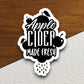 Apple Cider Made Fresh sticker, funny stickers, laptop stickers, water bottle sticker, sticker with sayings