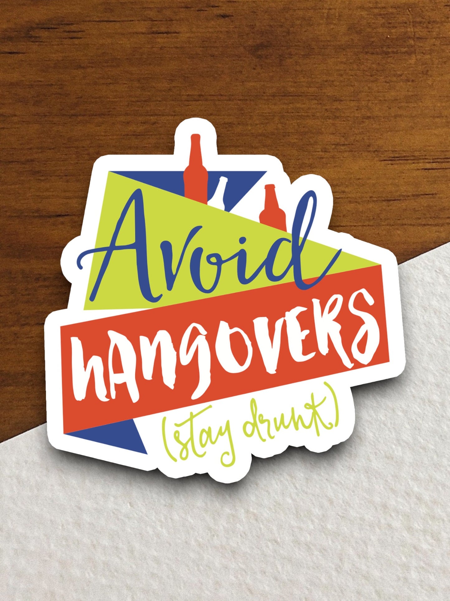 Avoid Hangovers Stay Drunk sticker, funny stickers, laptop stickers, water bottle sticker, sticker with sayings