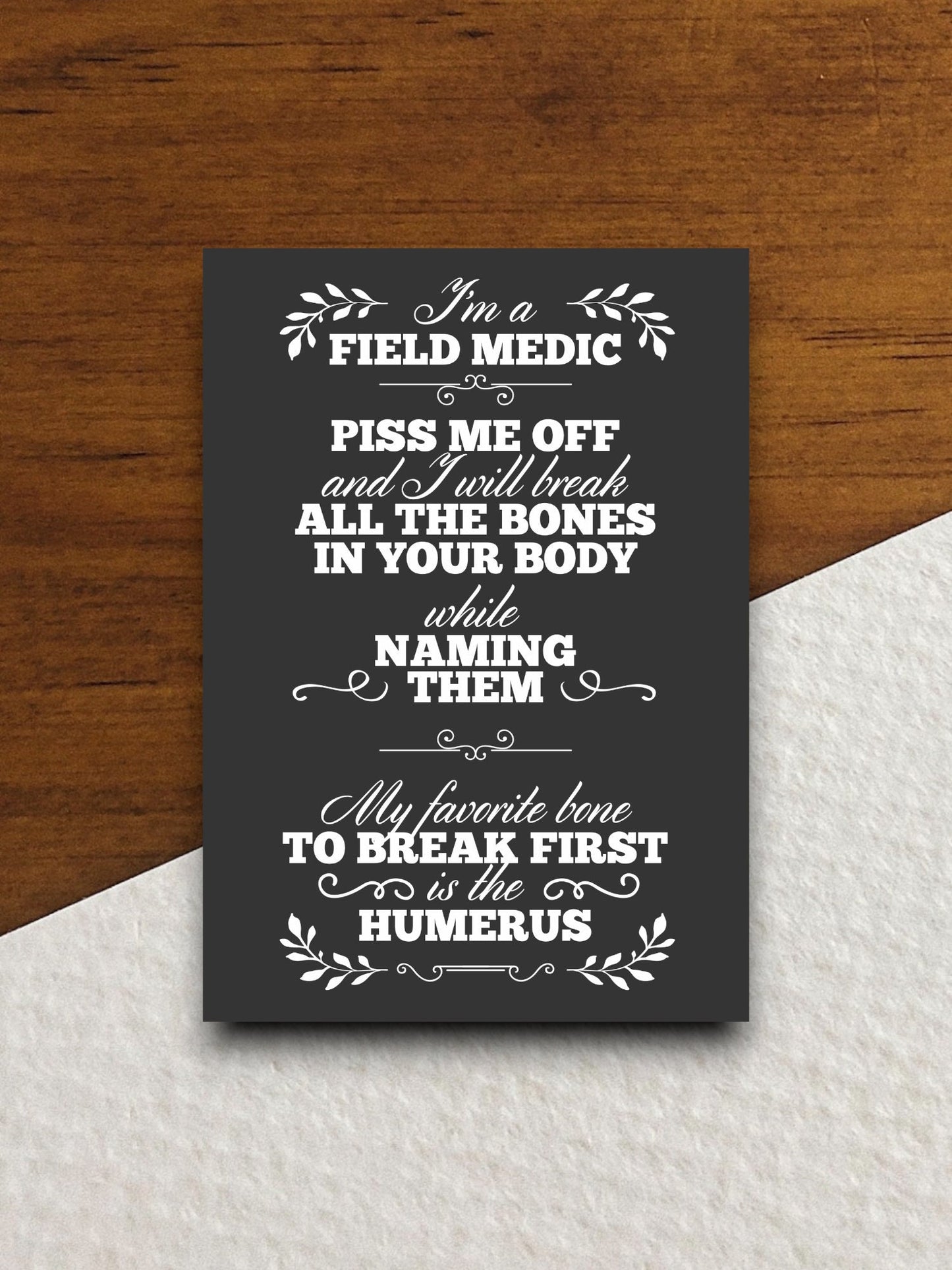 I'm a Field Medic sticker, funny stickers, laptop stickers, water bottle sticker, sticker with sayings