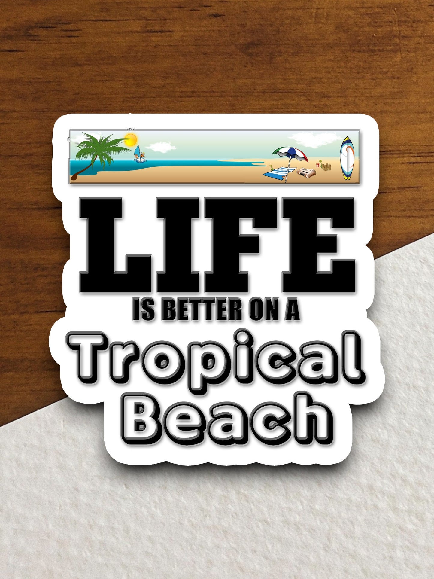 Life is Better on a Tropical Beach, vacation sticker, travel sticker, room decor, water bottle sticker, laptop sticker