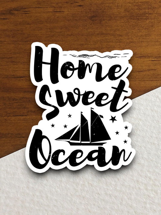 Home Sweet Ocean Sticker, vacation sticker, travel sticker, room decor, water bottle sticker, laptop sticker