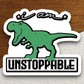 I am unstoppable dinosaur sticker, Funny Animal Sticker For Laptop, Water Bottle, Hydro flask, Phone, Computer, Gift, Pet Sticker