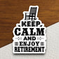 Keep Calm and Enjoy Retirement sticker, family sticker, Enjoy sticker, Calm sticker, Retired sticker, Keep Calm sticker, Room Décor