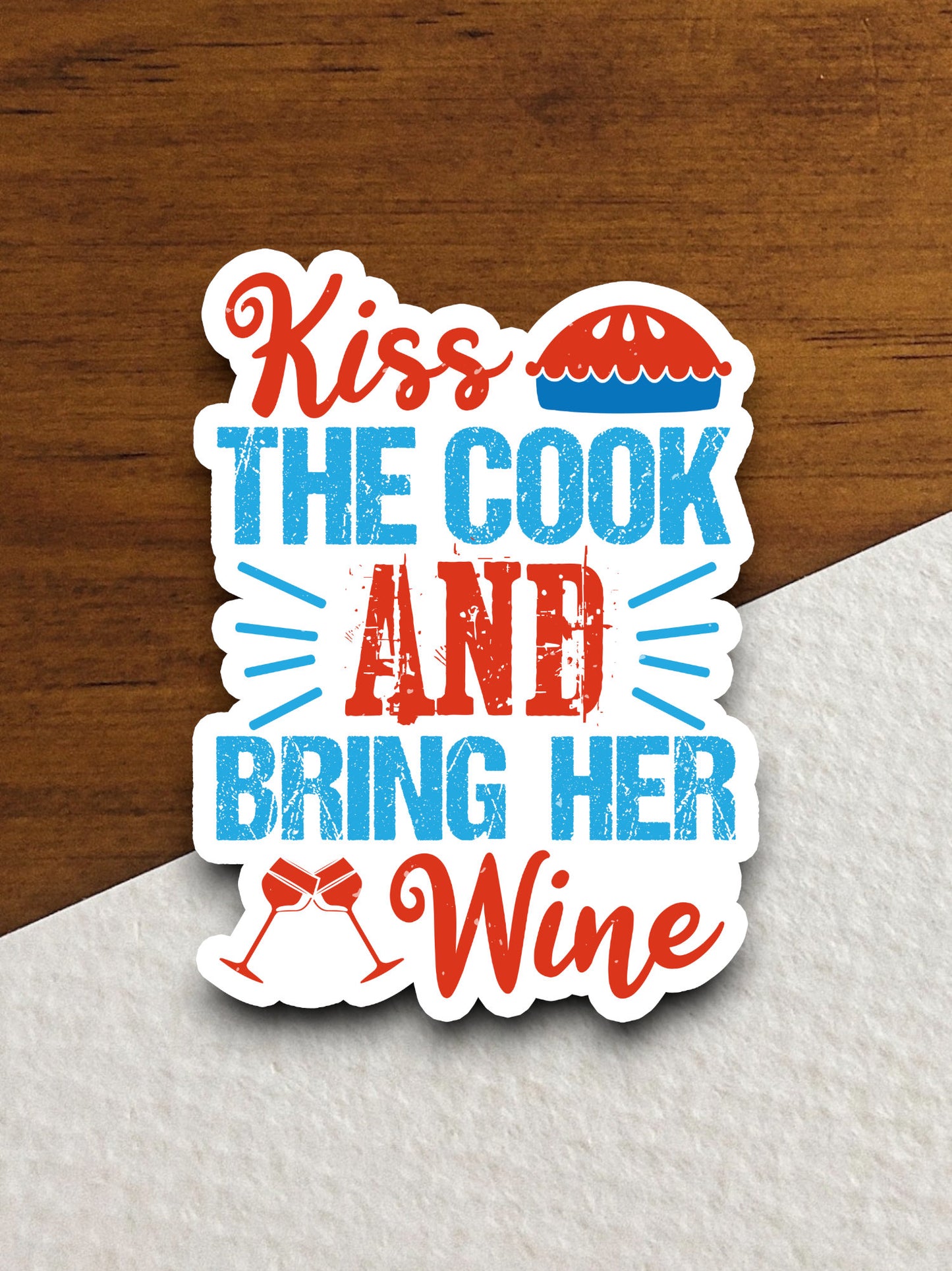 Kiss the Cook & Bring Her Wine sticker, funny stickers, laptop stickers, water bottle sticker, sticker with sayings