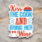 Kiss the Cook & Bring Her Wine sticker, funny stickers, laptop stickers, water bottle sticker, sticker with sayings