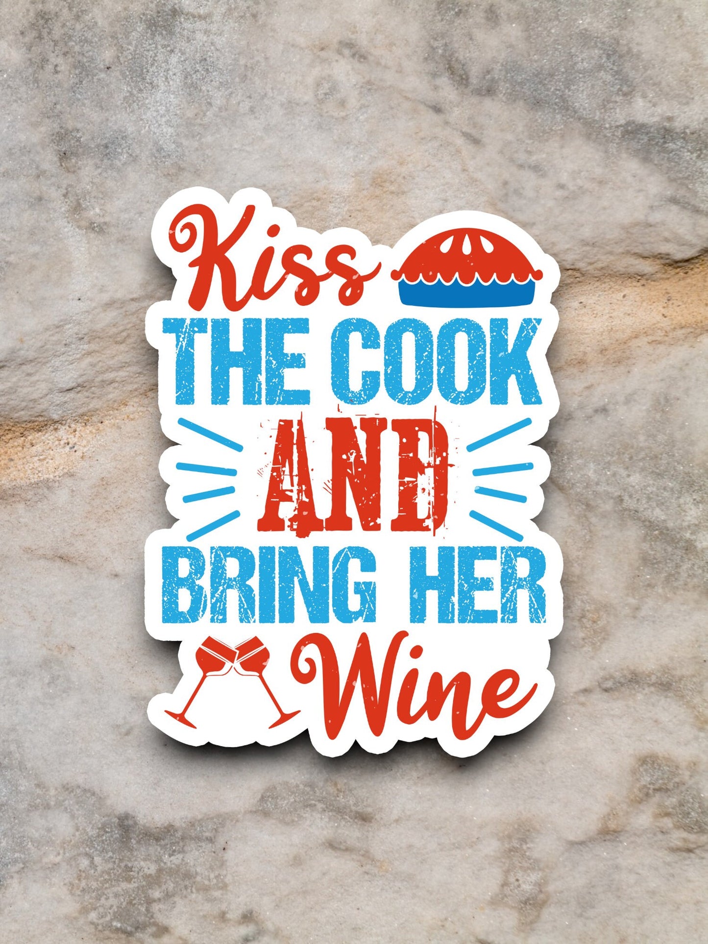 Kiss the Cook & Bring Her Wine sticker, funny stickers, laptop stickers, water bottle sticker, sticker with sayings