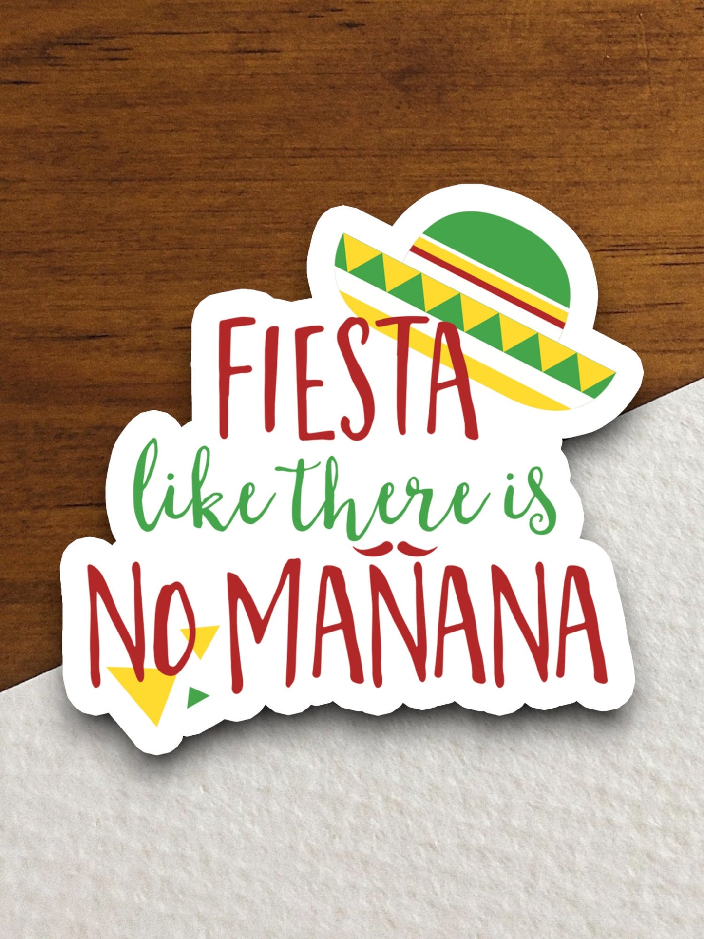 Fiesta Like There is No Manana sticker, funny stickers, laptop stickers, water bottle sticker, sticker with sayings