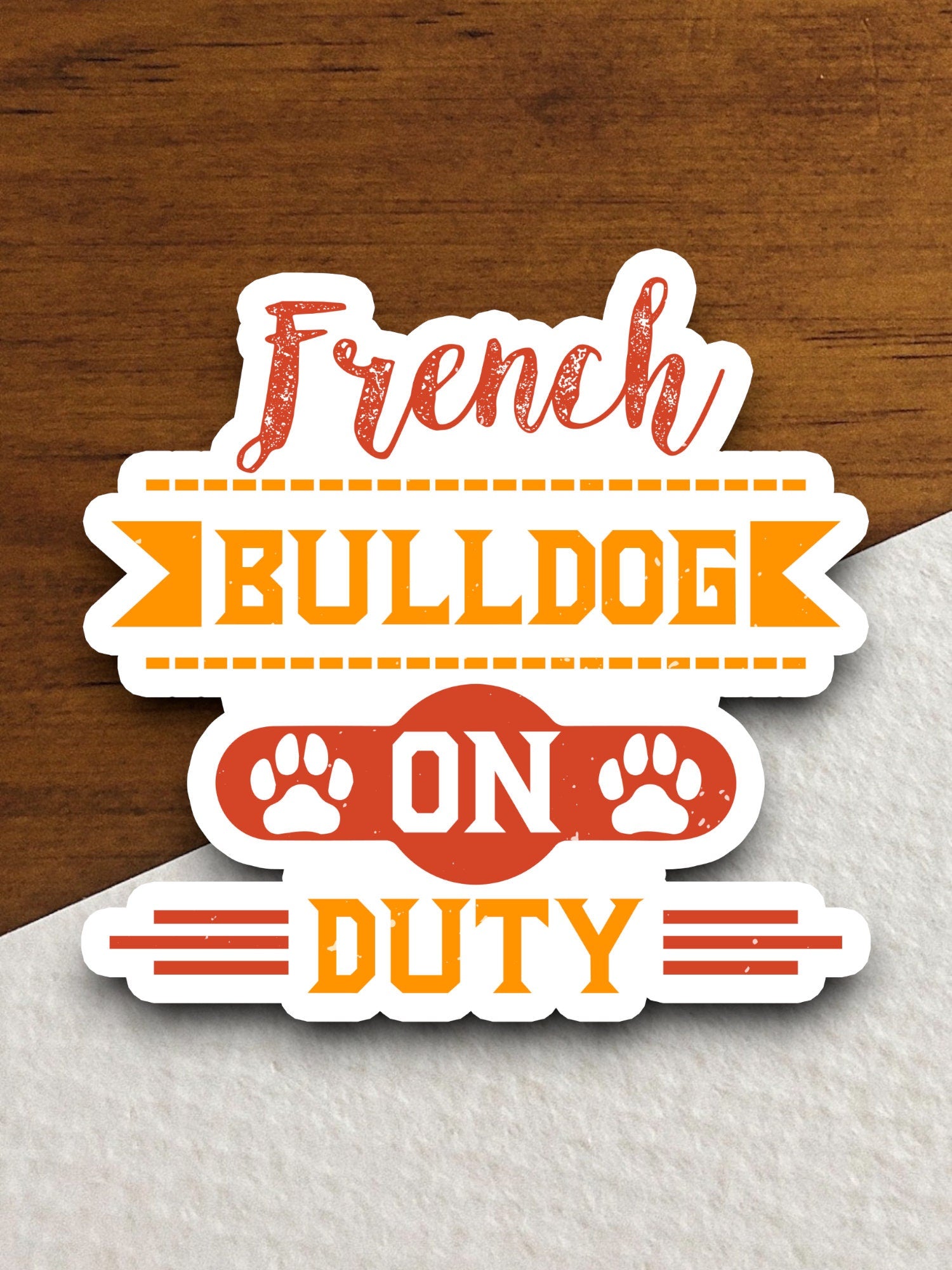 French bulldog on duty dog sticker, Funny Animal Sticker For Laptop, Water Bottle, Hydro flask, Phone, Computer, Gift, Pet Sticker