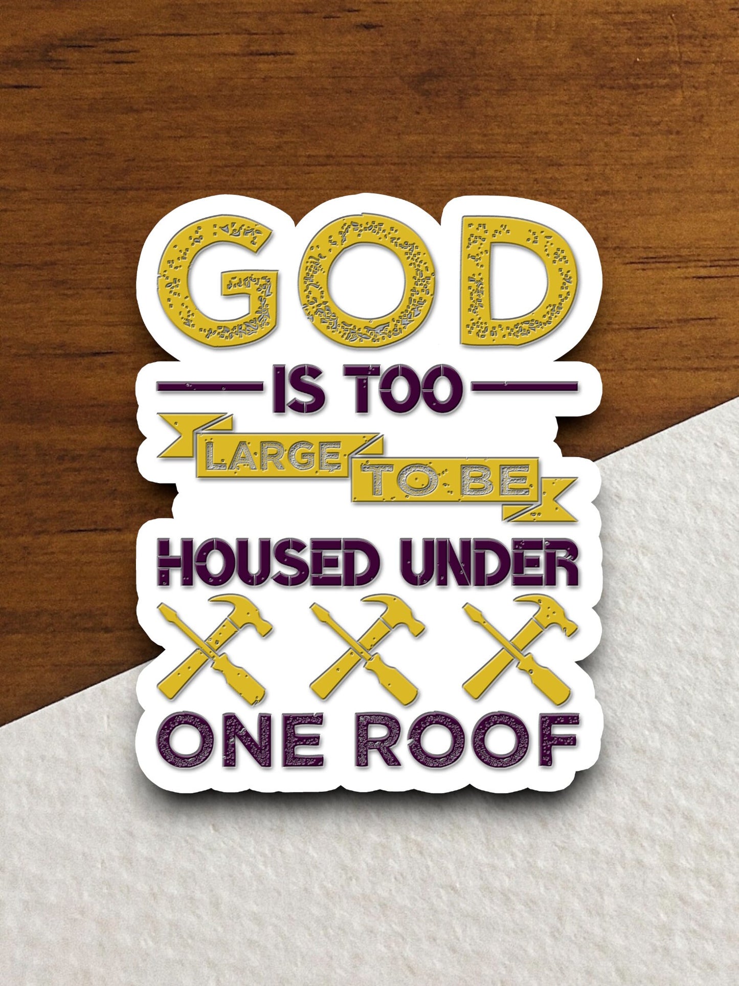 God is Too Large to Be Housed Under One Roof sticker, Religious Sticker, Faith Sticker, Worship Sticker, Christian Sticker, God sticker