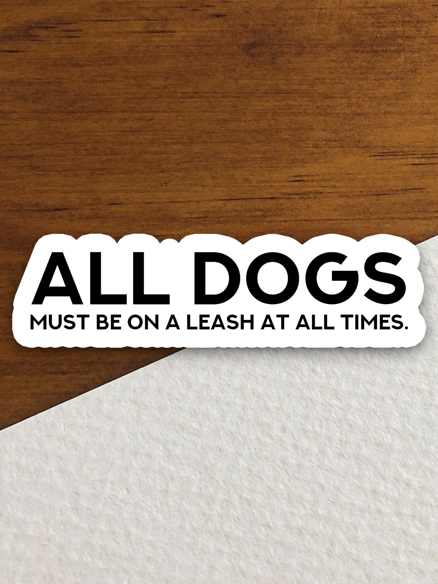 All dogs must be on a leash dog sticker, Funny Animal Sticker For Laptop, Water Bottle, Hydro flask, Phone, Computer, Gift, Pet Sticker