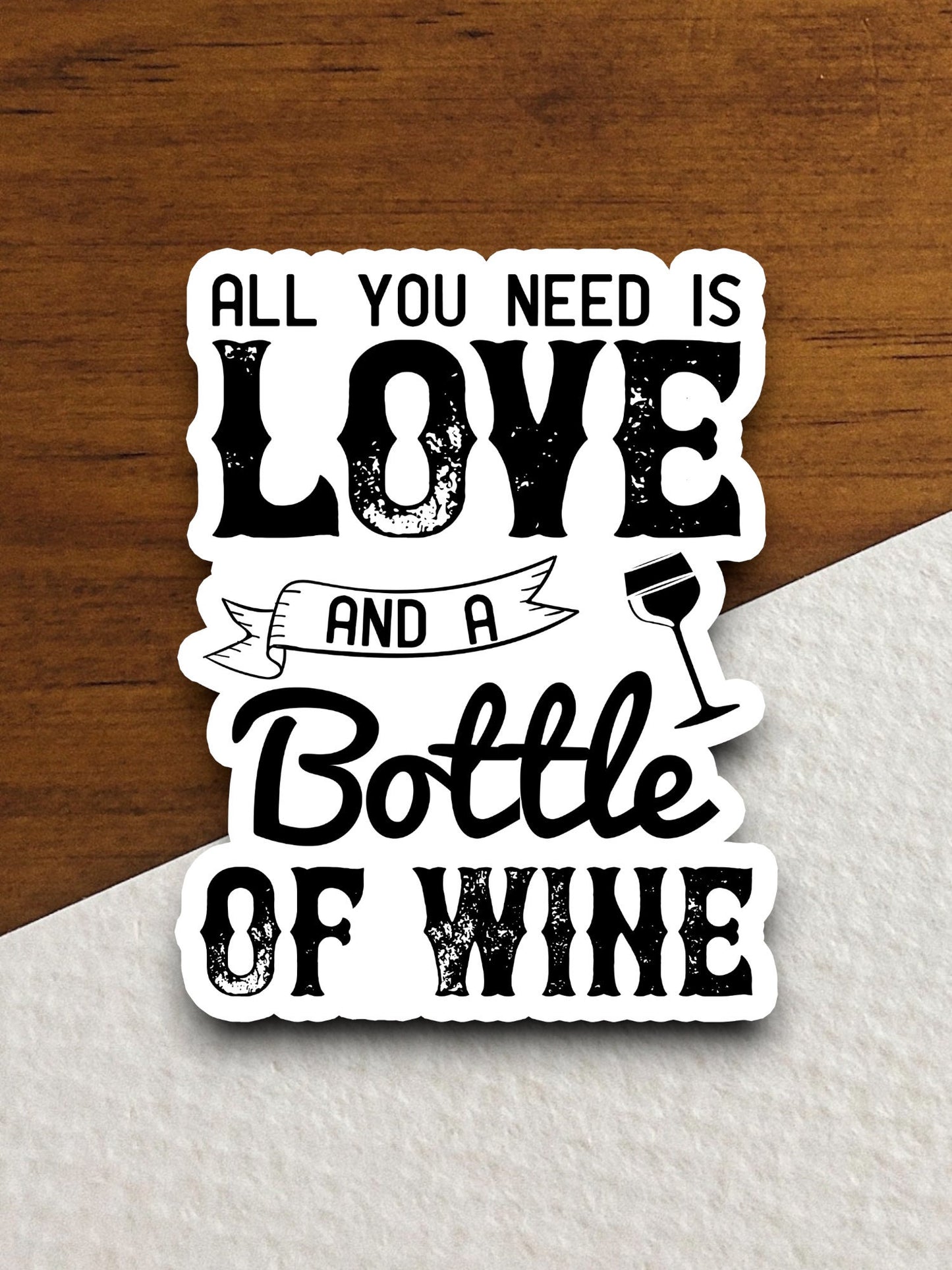 Love And A Bottle Of Wine sticker, funny stickers, laptop stickers, water bottle sticker, sticker with sayings