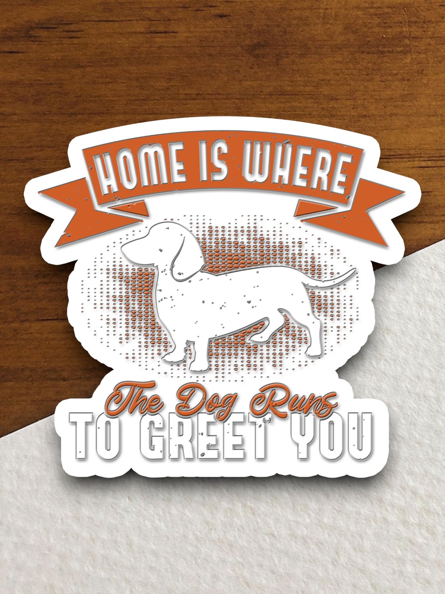 Home is Where the Dog Runs to Greet You Dog sticker, Funny Animal Sticker For Laptop, Water Bottle, Hydro flask, Phone, Computer, Gift