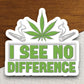 I See No Difference sticker, funny stickers, laptop stickers, water bottle sticker, sticker with sayings