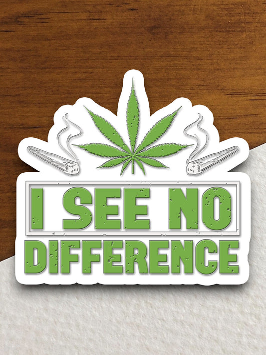 I See No Difference sticker, funny stickers, laptop stickers, water bottle sticker, sticker with sayings