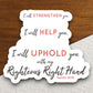 I will Strengthen Help Uphold You sticker, Religious Sticker, Faith Sticker, Worship Sticker, Christian Sticker, Scripture Sticker