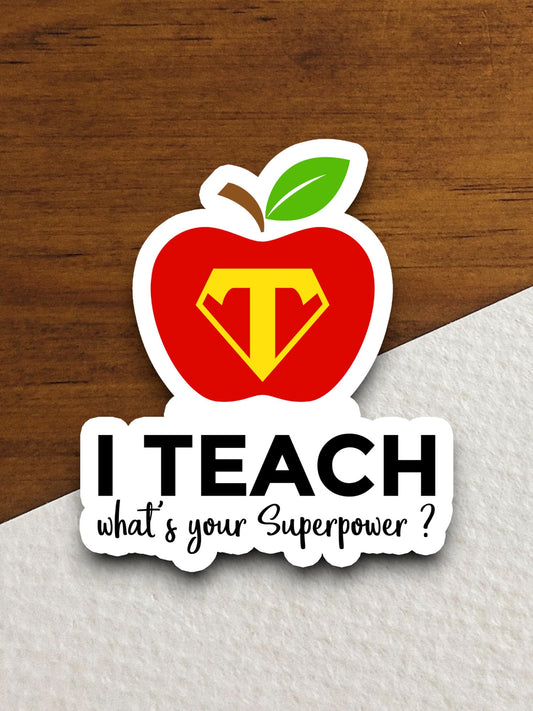 I Teacher What's Your Superpower Sticker, Teacher Sticker, Education Sticker, School Sticker, Cute Sticker, Room Decor