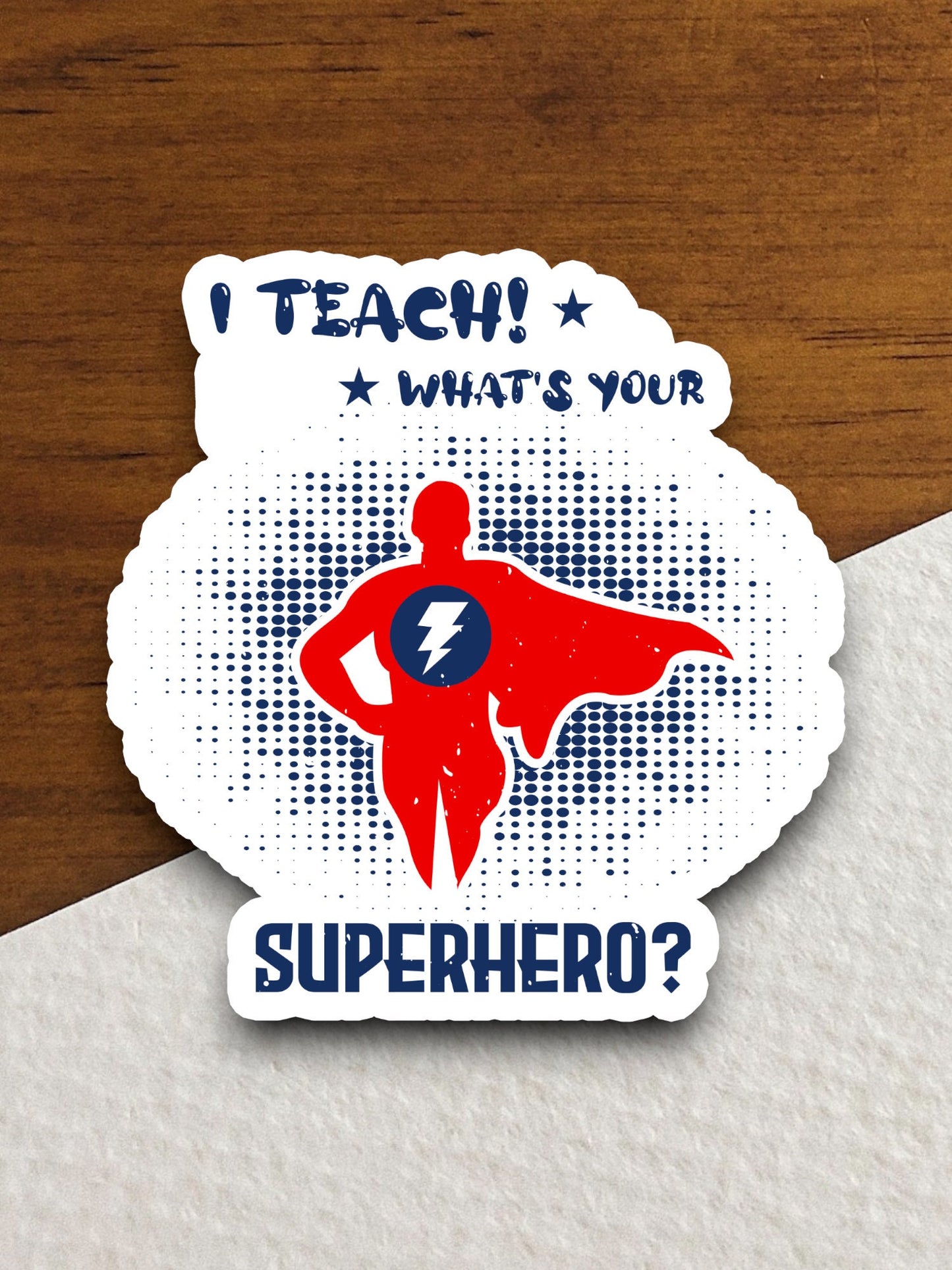 I Teach What's Your Superpower Sticker, Teacher Sticker, Education Sticker, School Sticker, Cute Sticker, Room Decor, Back to School