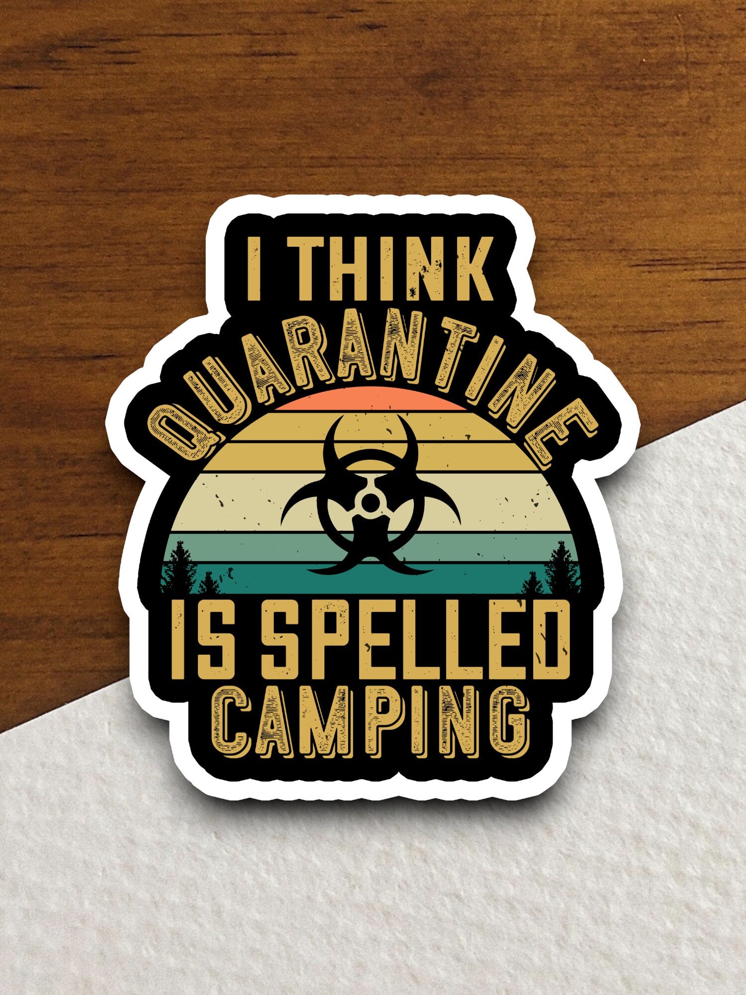 I Think Quarantine Is Spelled Camping sticker, funny stickers, laptop stickers, water bottle sticker, sticker with sayings