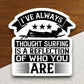 Surfing Reflection Sticker, vacation sticker, travel sticker, room decor, water bottle sticker, laptop sticker