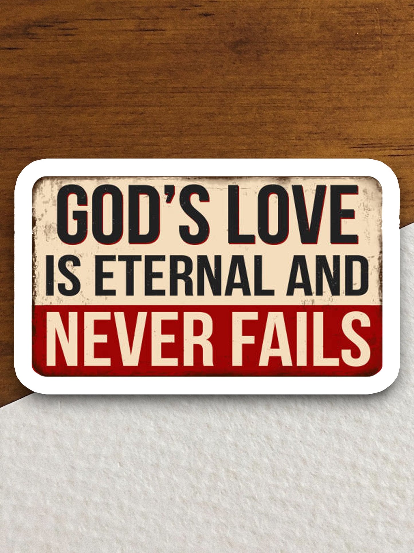 God's Love is Eternal and Never Fails sticker, Religious Sticker, Faith Sticker, Worship Sticker, Faith Decal, God sticker, love sticker