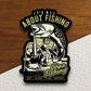 All About Fishing sticker, Gone Fishing Sticker, Eat, Sleep, Fish, Repeat, fishing sticker, fish sticker, camp sticker, Room Décor