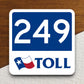 Texas State Highway Toll Road 249 Tollway road sign sticker, road trip sticker, highway sign, room decor, travel sticker