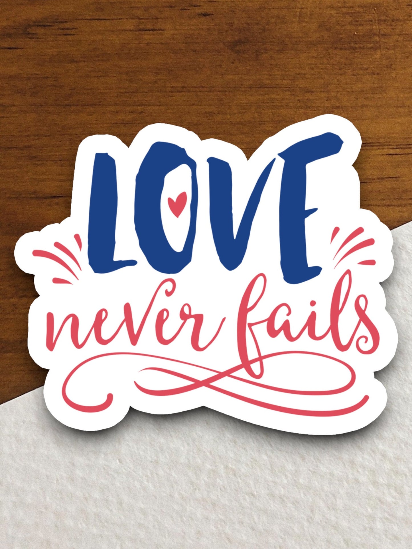 Love Never Fails sticker, Love sticker, friend sticker, relationship sticker, family sticker, true love sticker, Room Décor