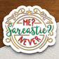 Me Sarcastic Never sticker, funny stickers, laptop stickers, water bottle sticker, sticker with sayings