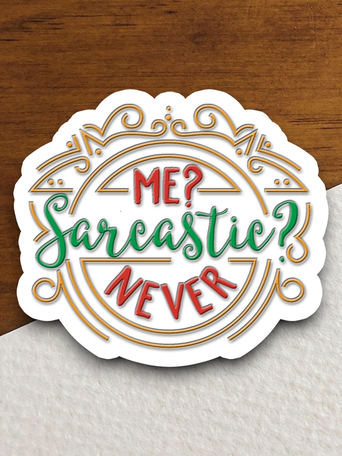 Me Sarcastic Never sticker, funny stickers, laptop stickers, water bottle sticker, sticker with sayings