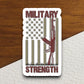 Military Strength sticker, patriotic laptop decal, water bottle decor, gift sticker, planner accessories, journal sticker, Room Décor