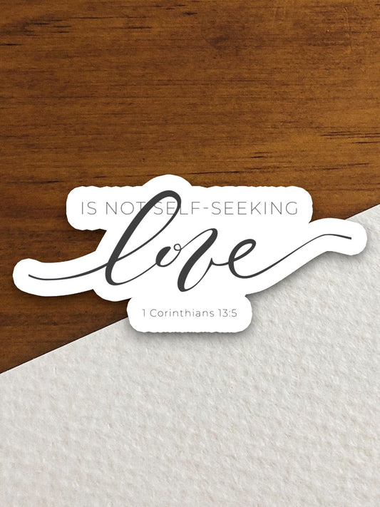 Is Not Self-Seeking Love sticker, Religious Sticker, Faith Sticker, Worship Sticker, Christian Sticker, Scripture Sticker, Room Décor