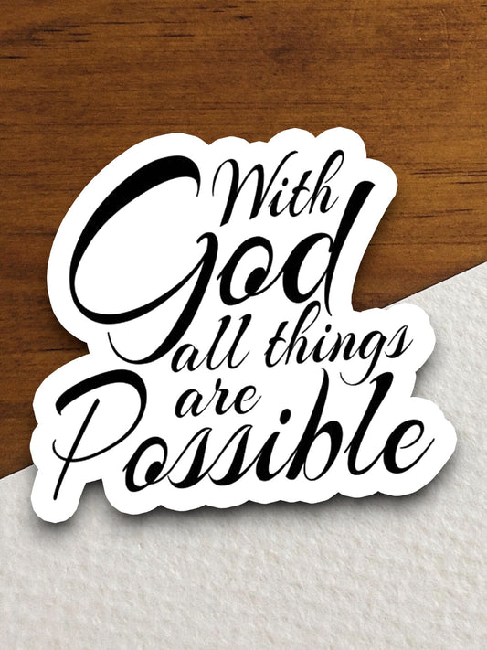 With God All Things are Possible sticker, Religious Sticker, Faith Sticker, Worship Sticker, Christian Sticker, Scripture Sticker