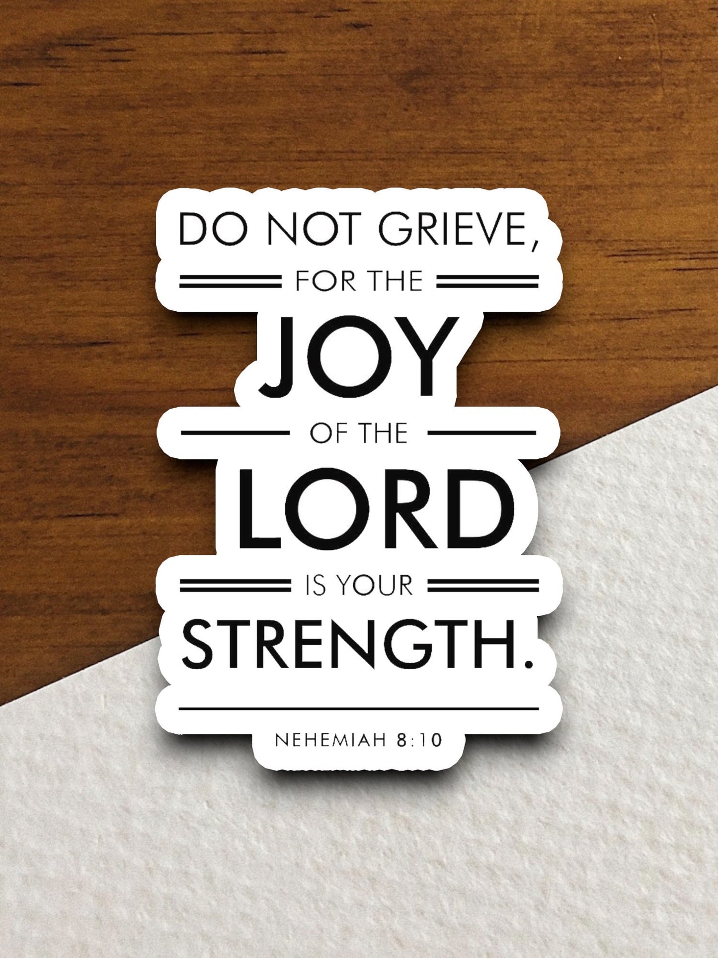 Do Not Grieve for the Joy of the Lord is Your Strength sticker, Lord sticker, joy sticker, Religious Sticker, Faith Sticker, Worship Sticker