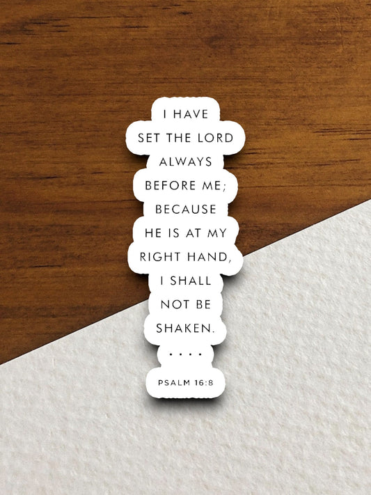 I Have Set the Lord Always Before Me sticker, Religious Sticker, Faith Sticker, Worship Sticker, Christian Sticker, Scripture Sticker