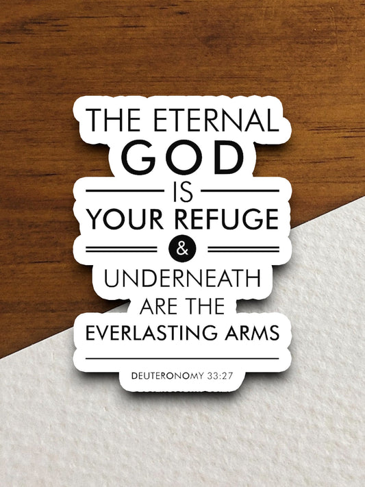 Eternal God is Your Refuge & Underneath are Everlasting Arms sticker, Religious Sticker, Faith Sticker, Worship Sticker, God sticker