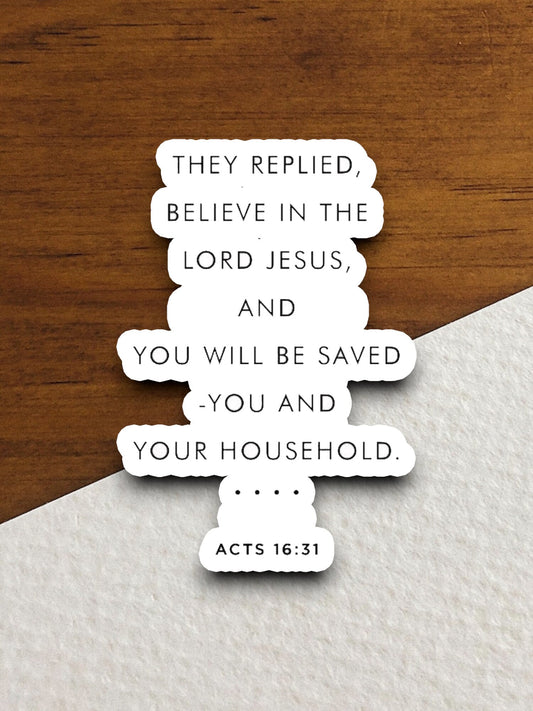 They Replied Believe in the Lord Jesus and You Will Be Saved sticker, Religious Sticker, Faith Sticker, Worship Sticker, Christian Sticker