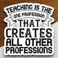 Teaching is the One Profession That Creates All Other Professions Sticker, Teacher Sticker, Education Sticker, School Sticker