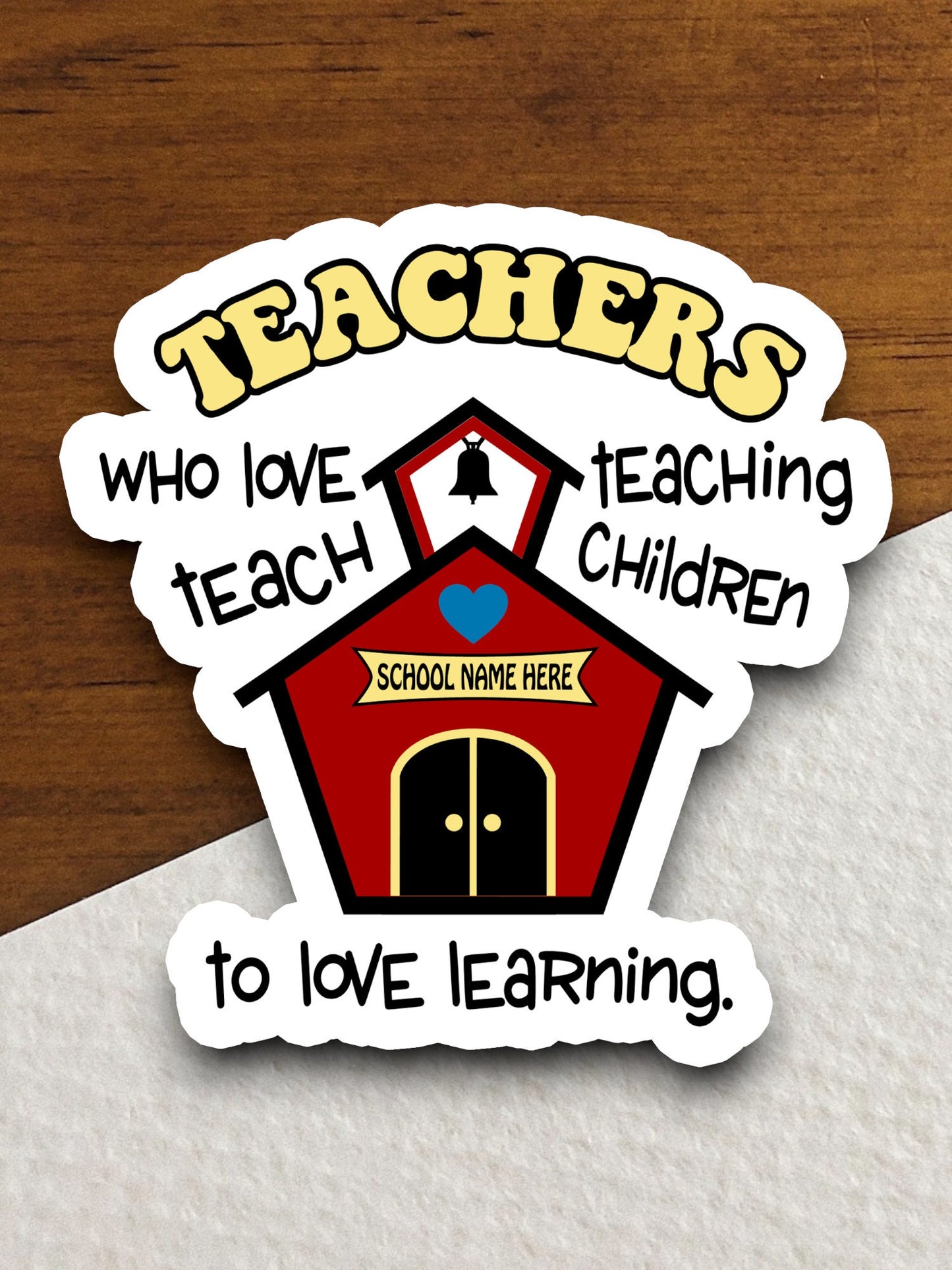 Teachers Who Love Teaching Teach Children to Love Learning Sticker, Teacher Sticker, Education Sticker, School Sticker, Cute Sticker