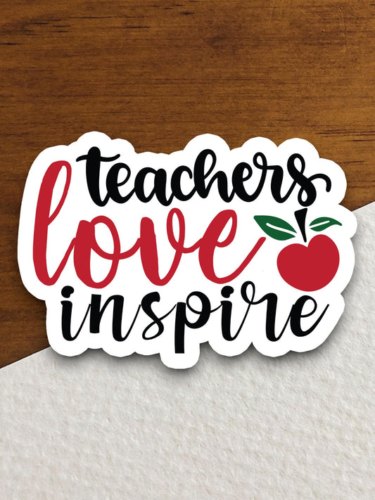 Teacher Love Inspire Sticker, Teacher Sticker, Education Sticker, School Sticker, Cute Sticker, Room Decor