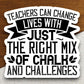 Teachers Can Change Lives With Just the Right Mix of Chalk and Challenges Sticker, Teacher Sticker, Education Sticker, School Sticker