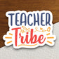 Teacher Tribe Sticker, Teacher Sticker, Education Sticker, School Sticker, Cute Sticker, Room Decor