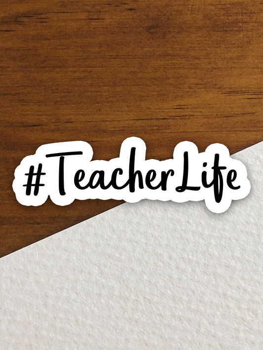 Hashtag Teacher Life Sticker, Teacher Sticker, Education Sticker, School Sticker, Cute Sticker, Room Decor, Back to School