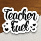 Teacher Fuel Sticker, Teacher Sticker, Education Sticker, School Sticker, Cute Sticker, Room Decor