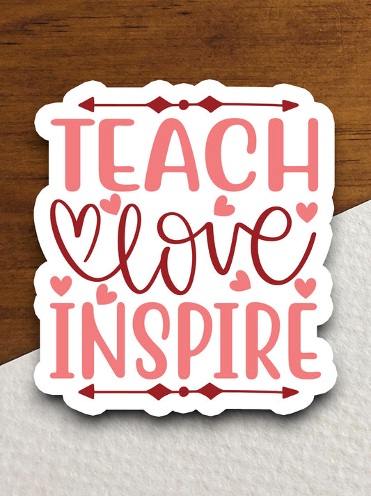 Teach Love Inspire Sticker, Teacher Sticker, Education Sticker, School Sticker, Cute Sticker, Room Decor