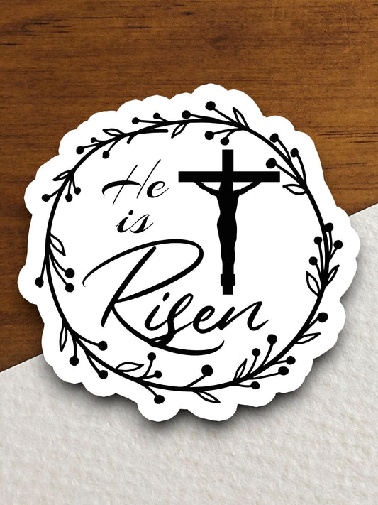 Jesus on the cross with He Is Risen sticker, Easter sticker, Religious Sticker, Faith Sticker, Worship Sticker, cross sticker, Jesus sticker