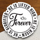 Forever He is lifted high He is risen sticker, Religious Sticker, Faith Sticker, Worship Sticker, holiday sticker, Easter sticker