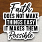 Faith does not make things easy it makes them possible sticker, Religious Sticker, Faith Sticker, Worship Sticker, Christian Sticker