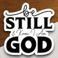 Be Still & Know I Am God sticker, Religious Sticker, Faith Sticker, Worship Sticker, Christian Sticker, Scripture Sticker, Room Décor